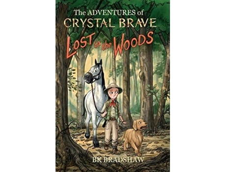 Livro The Adventures of Crystal Brave Lost in the Woods de Bk Bradshaw (Inglês)