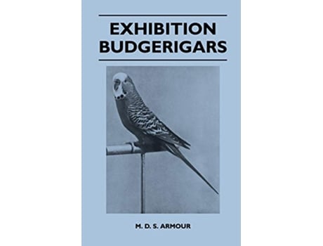 Livro Exhibition Budgerigars de M D S Armour (Inglês)