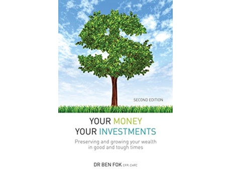 Livro Your Money Your Investments de Ben Fok (Inglês)