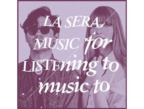 Vinil La Sera - Music For Listening To Music To