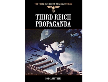 Livro Third Reich Propaganda de Bob Carruthers (Inglês - Capa Dura)