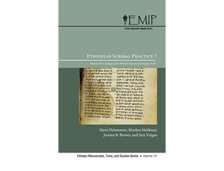 Livro Ethiopian Scribal Practice 7 Ethiopic Manuscripts Texts and Studies de Steve Delamarter Marilyn Heldman Jeremy R Brown (Inglês)