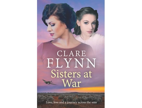 Livro Sisters at War Love loss and a journey across the seas de Clare Flynn (Inglês)