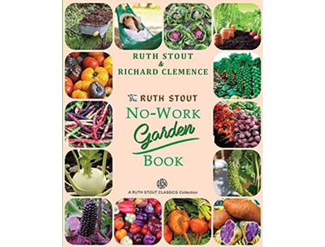 Livro The Ruth Stout NoWork Garden Book Secrets of the Famous Year Round Mulch Method 1 Mulch Queen de Ruth Stout Richard Clemence (Inglês)