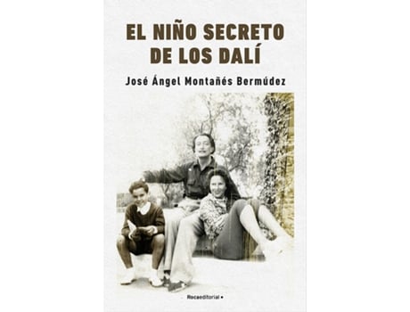 Livro El Niño Secreto De Los Dalí de José Ángel Montañés Bermúdez (Espanhol)