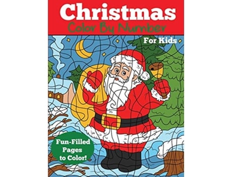 Livro Christmas Color by Number for Kids Christmas Number Coloring Book Color by Number Books de DP Kids Christmas Coloring Books for Kids (Inglês)