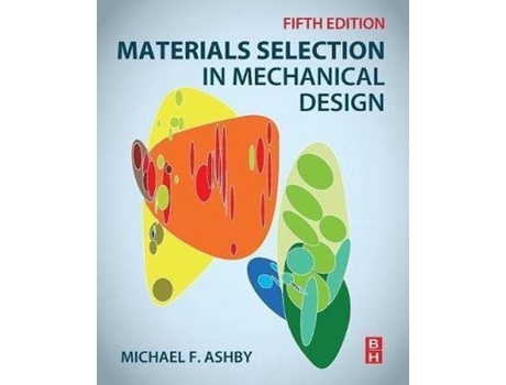 Livro Materials Selection In Mechanical Design De Michael Ashby Ingl S Worten Pt