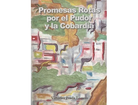 Livro Promesas Rotas Por El Pudor Y La Cobardía de Virtudes Prada Lozano (Espanhol)