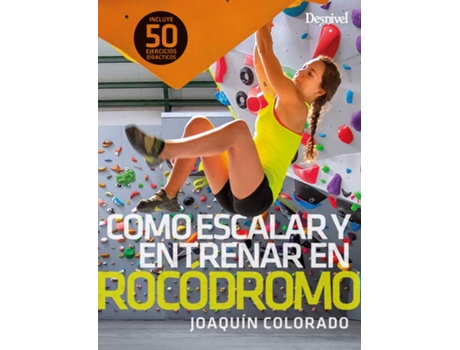 Livro Cómo Escalar Y Entrenar En Rocódromo de Joaquín Colorado (Espanhol)