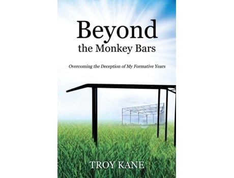 Livro Beyond the Monkey Bars: Overcoming the Deception of My Formative Years Troy Kane (Inglês)