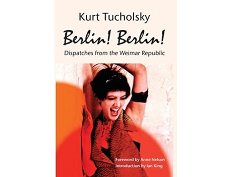 Livro Berlin Berlin Dispatches From The Weimar Republic Berlin Stories from de Kurt Tucholsky (Inglês)