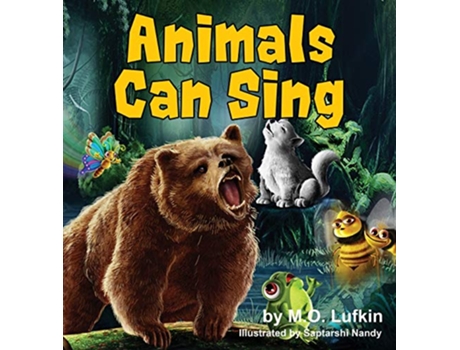 Livro Animals Can Sing A Forest Animal Adventure Childrens Picture Book de MO Lufkin Jody Mullen (Inglês)