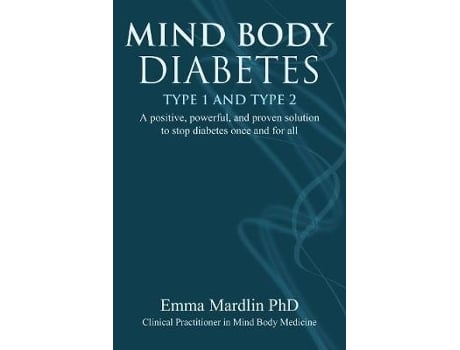 Livro mind body diabetes type 1 and type 2 de dr. emma mardlin (inglês)