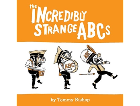 Livro The Incredibly Strange ABCs de Tommy Bishop (Inglês)