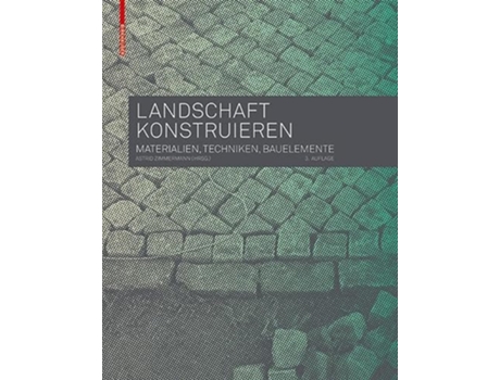 Livro Landschaft konstruieren Materialien Techniken Bauelemente German Edition de ZIMMERMANN ASTRID (Alemão)