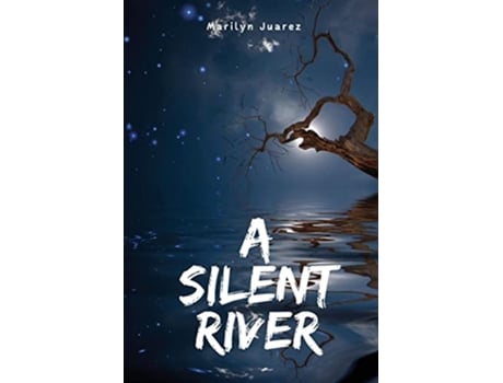 Livro A Silent River de Marilyn Juarez (Inglês)