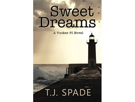 Livro Sweet Dreams A Tucker PI novel de T J Spade (Inglês)