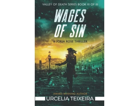 Livro Wages of Sin A Jorja Rose Christian Suspense Thriller Valley of Death Trilogy de Urcelia Teixeira (Inglês)