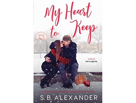 Livro My Heart to Keep Maxwell Family Saga de S B Alexander (Inglês)