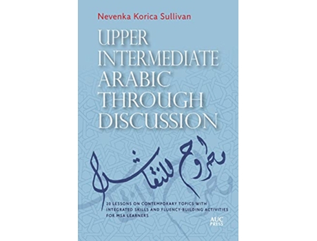 Livro Upper Intermediate Arabic Through Discussion de Nevenka Korica Sullivan (Inglês)