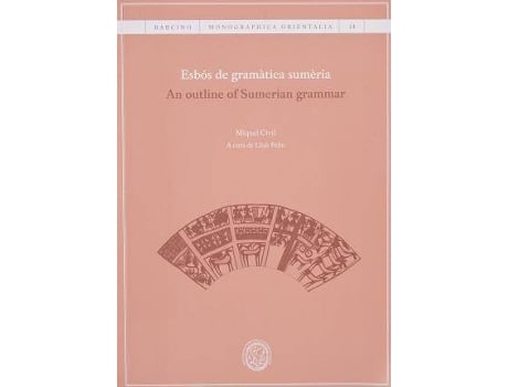 Livro Esbós De Gramàtica Sumèria / An Outline Of Sumerian Grammar de Miquel Desveus (Inglês)