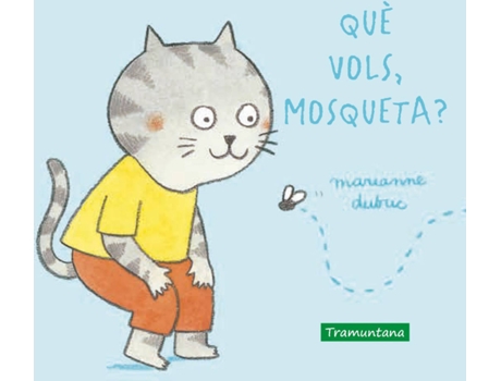 Livro Què Vols, Mosqueta? de Marianne Dubuc (Catalão)