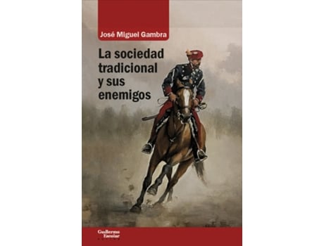 Livro La Sociedad Tradicional Y Sus Enemigos de José Miguel Gambra Gutiérrez (Espanhol)