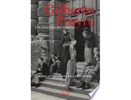 Livro Gilberto Freyre: um vitoriano dos trópicos de Maria Lúcia Garcia Pallares-Burke (Português do Brasil)