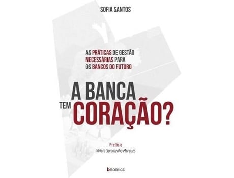 Livro A Banca Tem Coração ? de Sofia Santos