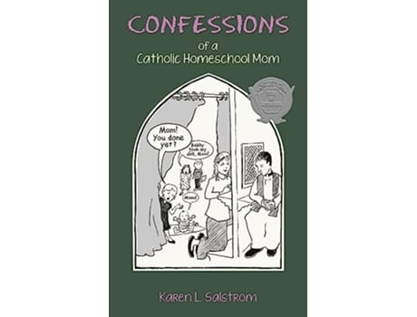 Livro Confessions of a Catholic Homeschool Mom de Karen L Salstrom (Inglês)