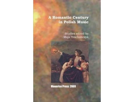 Livro A Romantic Century in Polish Music de Maja Trochimczyk (Inglês)