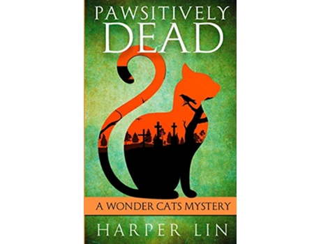 Livro Pawsitively Dead A Wonder Cats Mystery de Harper Lin (Inglês)