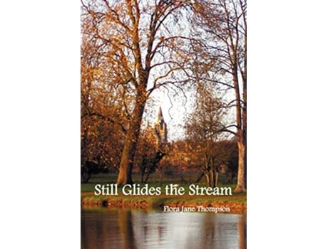 Livro Still Glides the Stream de Flora Jane Thompson (Inglês)