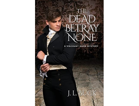 Livro The Dead Betray None de J L Buck (Inglês)