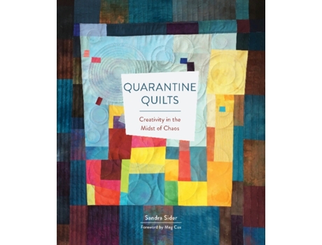 Livro quarantine quilts: creativity in the midst of chaos de sandra sider (inglês)