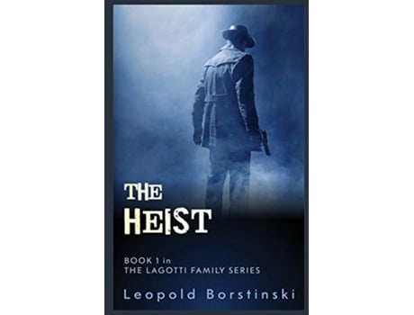 Livro The Heist The Lagotti Family de Leopold Borstinski (Inglês)