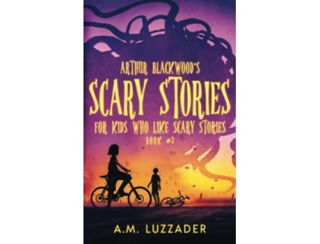 Livro Arthur Blackwoods Scary Stories for Kids who Like Scary Stories Book 2 de Am Luzzader (Inglês)