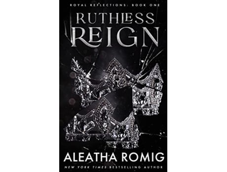 Livro Ruthless Reign de Aleatha Romig (Inglês)