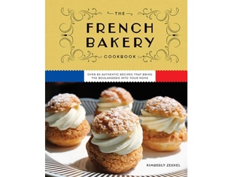 Livro French Bakery Cookbook de Kimberly Zerkel (Inglês - Capa Dura)