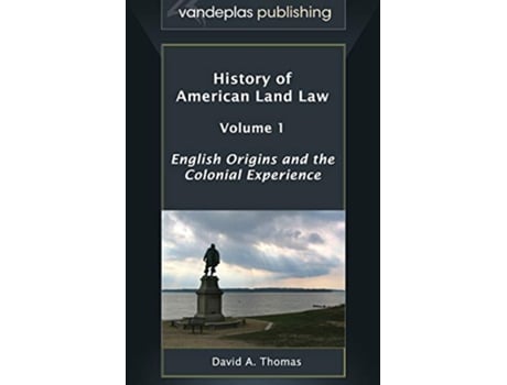 Livro History of American Land Law Volume 1 de David A Thomas (Inglês - Capa Dura)