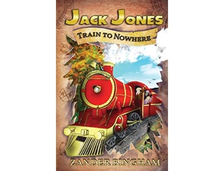 Livro Train To Nowhere Jack Jones de Zander Bingham (Inglês)