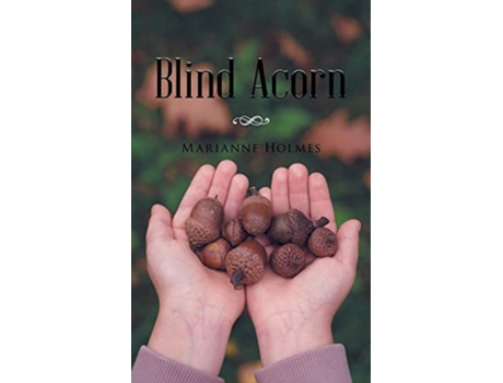 Livro Blind Acorn de Marianne Holmes (Inglês)