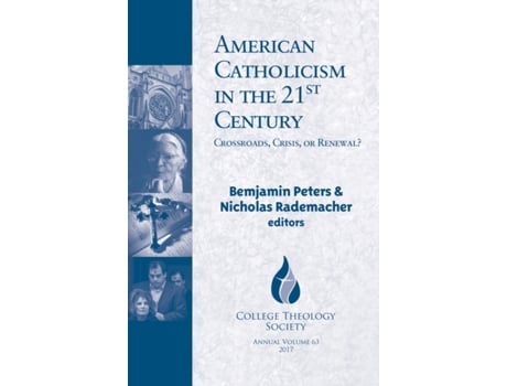 Livro american catholicism in the 21st century de edited by nicholas rademacher edited by benjamin peters (inglês)