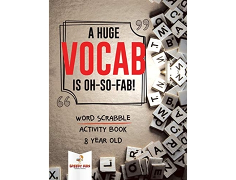 Livro A Huge Vocab Is OhSoFab Word Scrabble Activity Book 8 Year Old de Speedy Kids (Inglês)