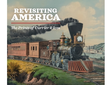 Livro revisiting america: the prints of currier & ives de michael clapper (inglês)