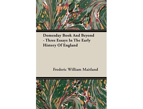 Livro Domesday Book And Beyond Three Essays In The Early History Of England de Frederic William Maitland (Inglês)