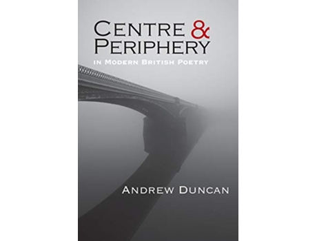 Livro Centre and Periphery in Modern British Poetry de Andrew Duncan (Inglês)