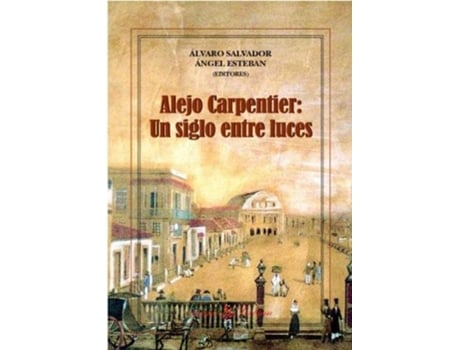 Livro Alejo Carpentier: Un Siglo de Alvaro Salvador (Espanhol)