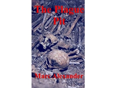 Livro The Plague Pit de Marc Alexander (Inglês)