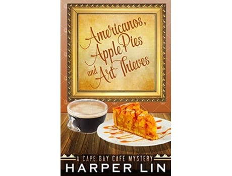 Livro Americanos Apple Pies and Art Thieves A Cape Bay Cafe Mystery de Harper Lin (Inglês)